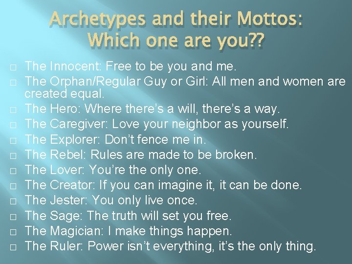 Archetypes and their Mottos: Which one are you? ? � � � The Innocent: