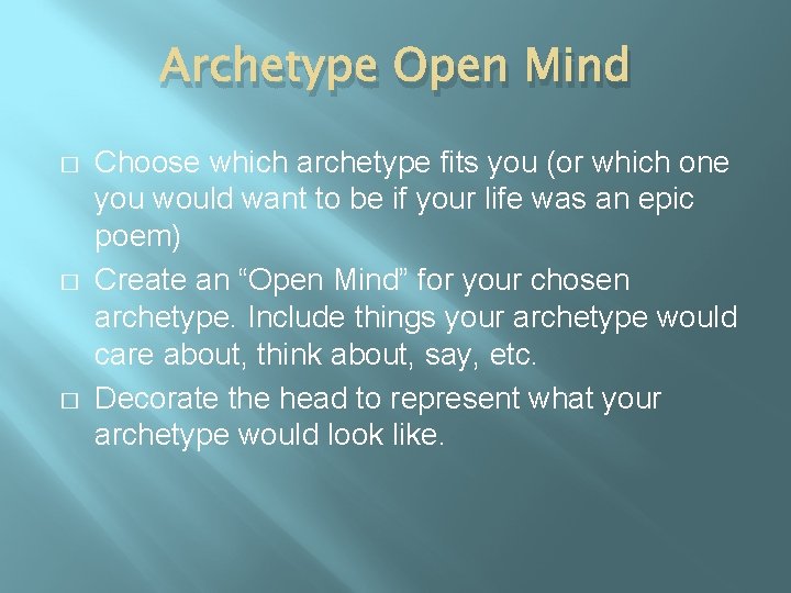 Archetype Open Mind � � � Choose which archetype fits you (or which one