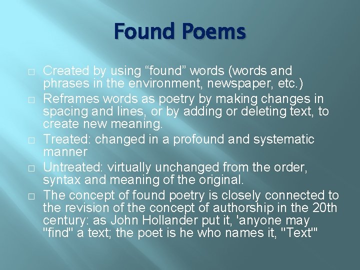 Found Poems � � � Created by using “found” words (words and phrases in