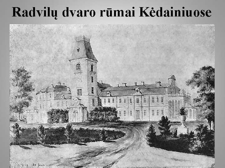 Radvilų dvaro rūmai Kėdainiuose 