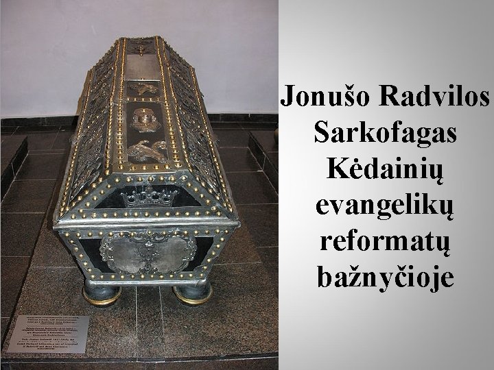 Jonušo Radvilos Sarkofagas Kėdainių evangelikų reformatų bažnyčioje 