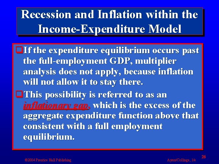 Recession and Inflation within the Income-Expenditure Model q. If the expenditure equilibrium occurs past