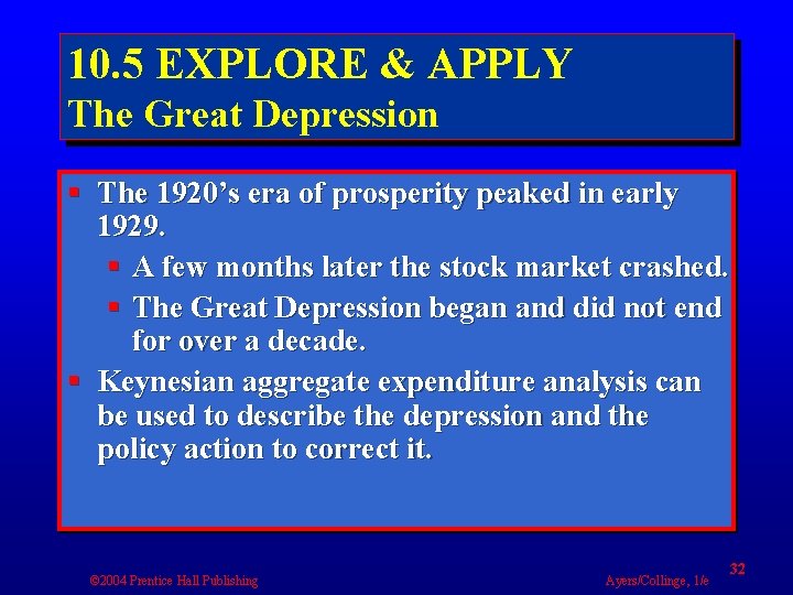 10. 5 EXPLORE & APPLY The Great Depression § The 1920’s era of prosperity