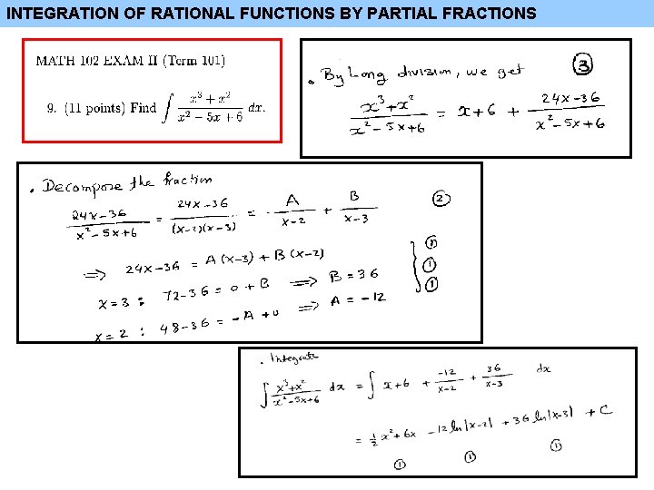 INTEGRATION OF RATIONAL FUNCTIONS BY PARTIAL FRACTIONS INTEGRATION OF RATIONAL FUNCTIONS BY PARTIAL FRACTIONS