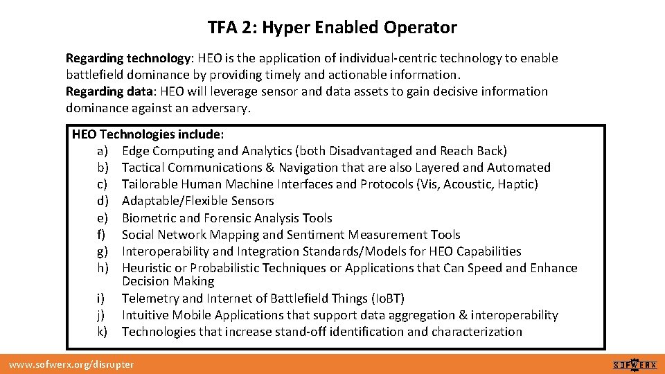 UNCLASSIFIED TFA 2: Hyper Enabled Operator Regarding technology: HEO is the application of individual-centric