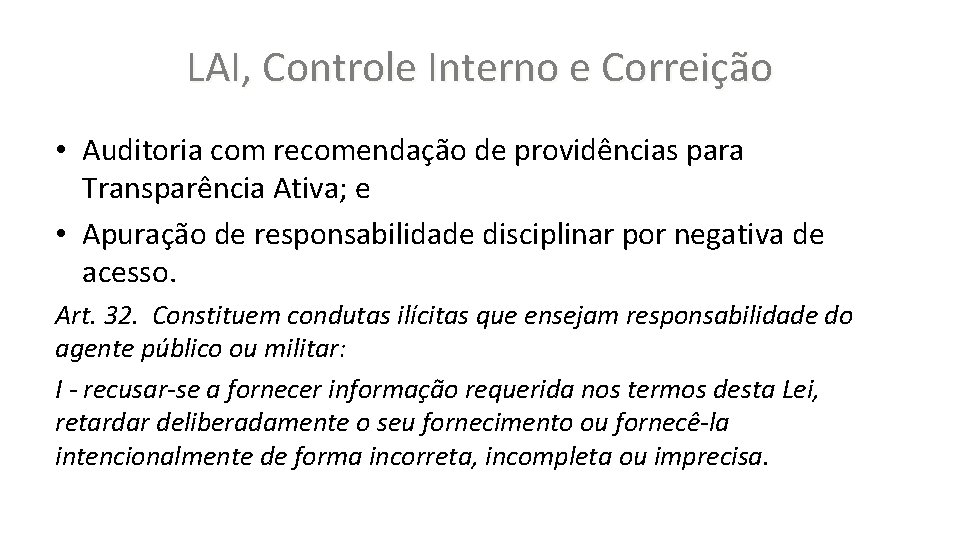 LAI, Controle Interno e Correição • Auditoria com recomendação de providências para Transparência Ativa;