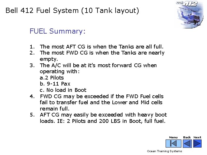 Bell 412 Fuel System (10 Tank layout) FUEL Summary: 1. The most AFT CG