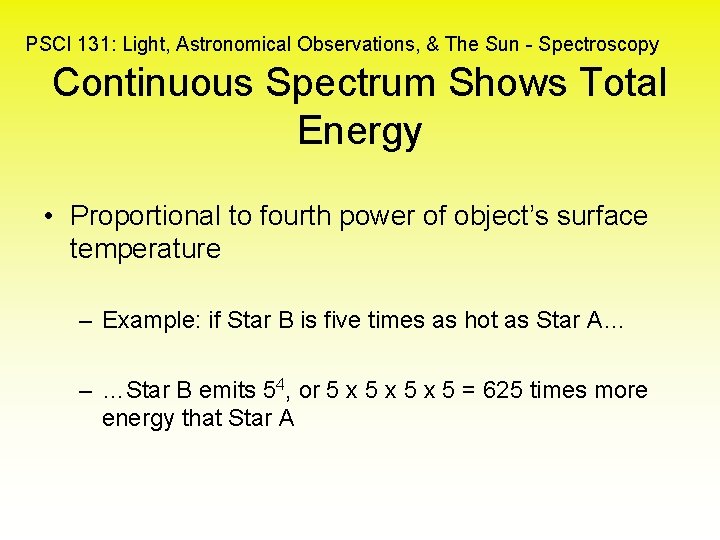 PSCI 131: Light, Astronomical Observations, & The Sun - Spectroscopy Continuous Spectrum Shows Total