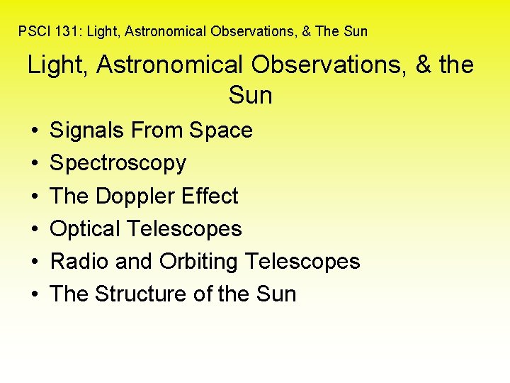 PSCI 131: Light, Astronomical Observations, & The Sun Light, Astronomical Observations, & the Sun