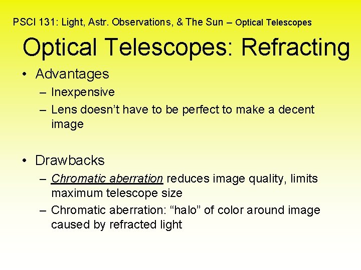 PSCI 131: Light, Astr. Observations, & The Sun – Optical Telescopes: Refracting • Advantages