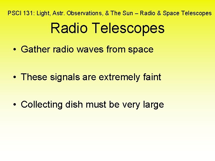 PSCI 131: Light, Astr. Observations, & The Sun – Radio & Space Telescopes Radio