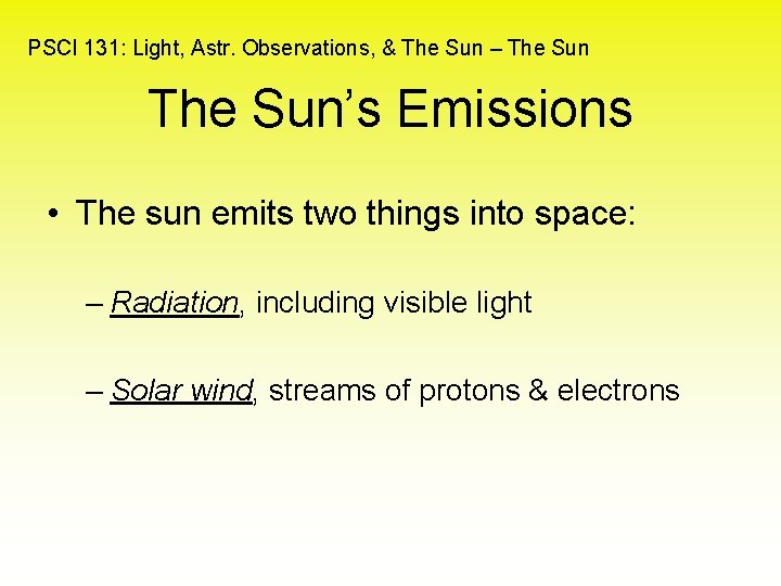 PSCI 131: Light, Astr. Observations, & The Sun – The Sun’s Emissions • The