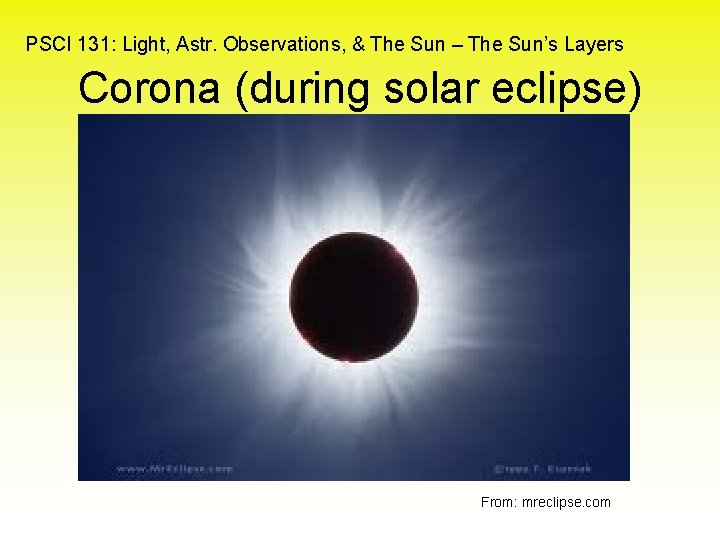 PSCI 131: Light, Astr. Observations, & The Sun – The Sun’s Layers Corona (during
