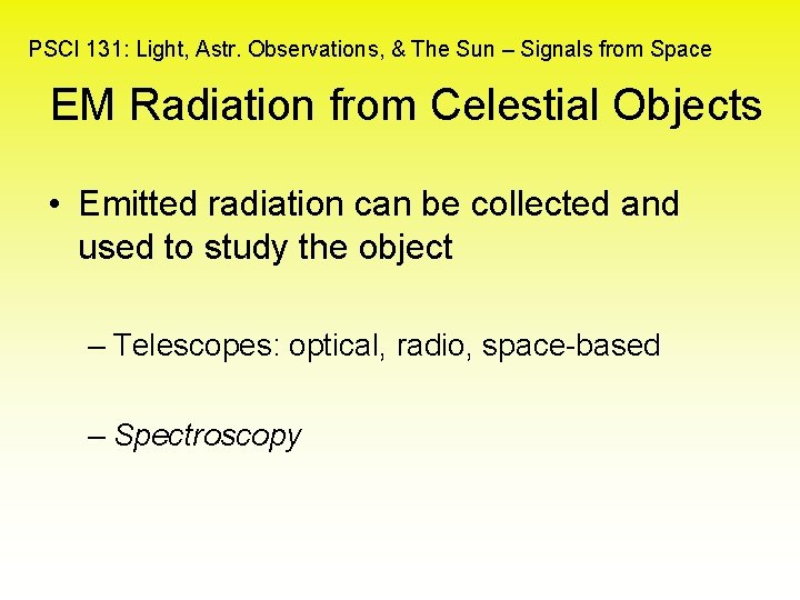 PSCI 131: Light, Astr. Observations, & The Sun – Signals from Space EM Radiation