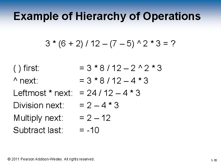 Example of Hierarchy of Operations 3 * (6 + 2) / 12 – (7