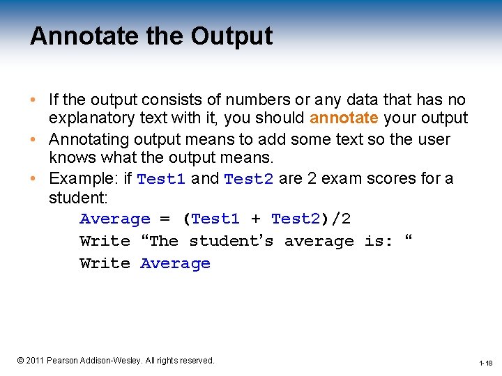 Annotate the Output • If the output consists of numbers or any data that