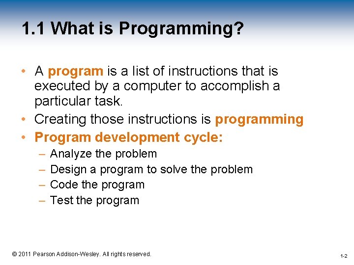 1. 1 What is Programming? • A program is a list of instructions that