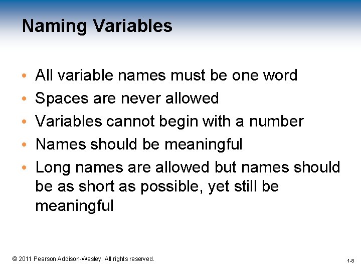 Naming Variables • • • All variable names must be one word Spaces are