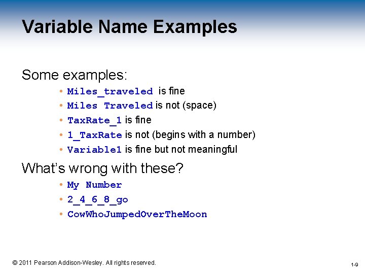 Variable Name Examples Some examples: • Miles_traveled is fine • Miles Traveled is not