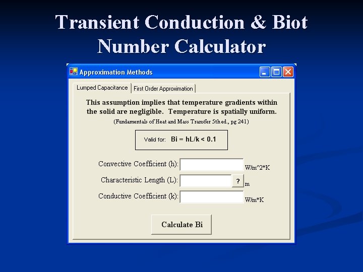 Transient Conduction & Biot Number Calculator  Transient Conduction & Biot Number Calculator