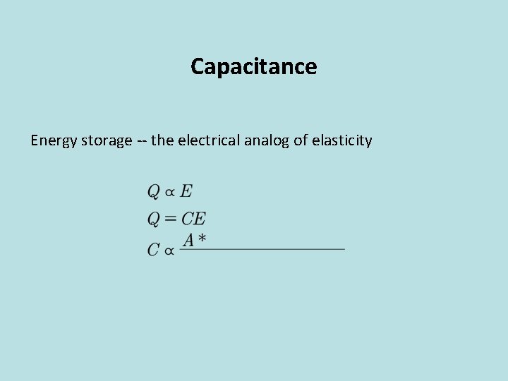 Capacitance Energy storage -- the electrical analog of elasticity 