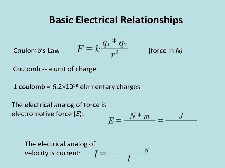 Basic Electrical Relationships Coulomb’s Law Coulomb -- a unit of charge 1 coulomb =