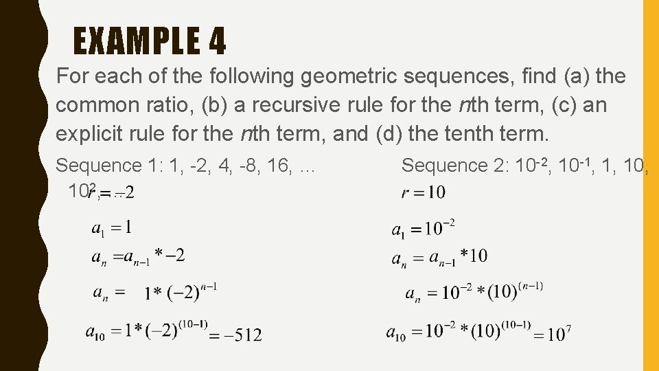 EXAMPLE 4 For each of the following geometric sequences, find (a) the common ratio,