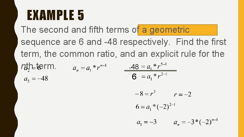 EXAMPLE 5 The second and fifth terms of a geometric sequence are 6 and