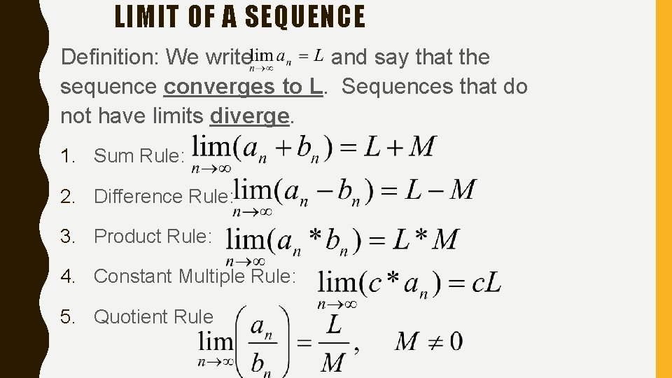 LIMIT OF A SEQUENCE Definition: We write and say that the sequence converges to