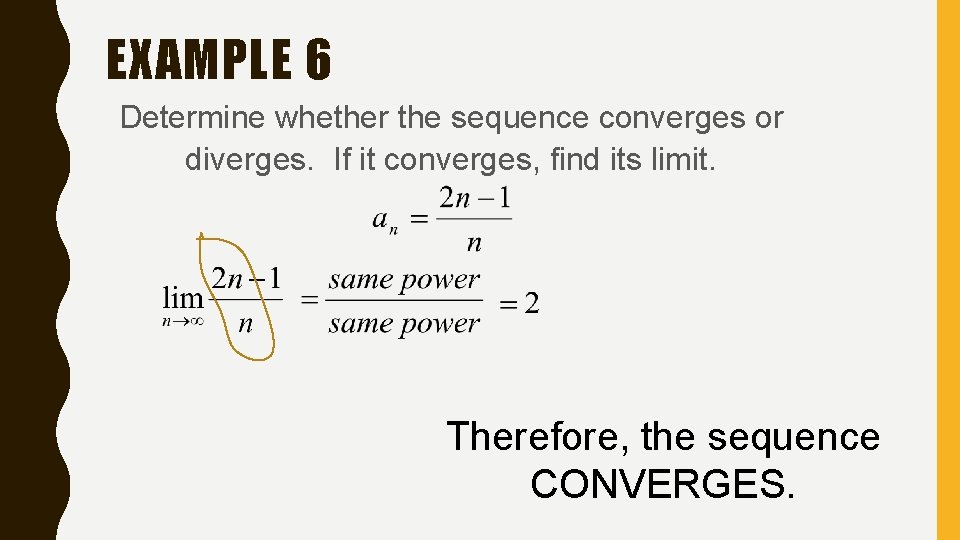 EXAMPLE 6 Determine whether the sequence converges or diverges. If it converges, find its