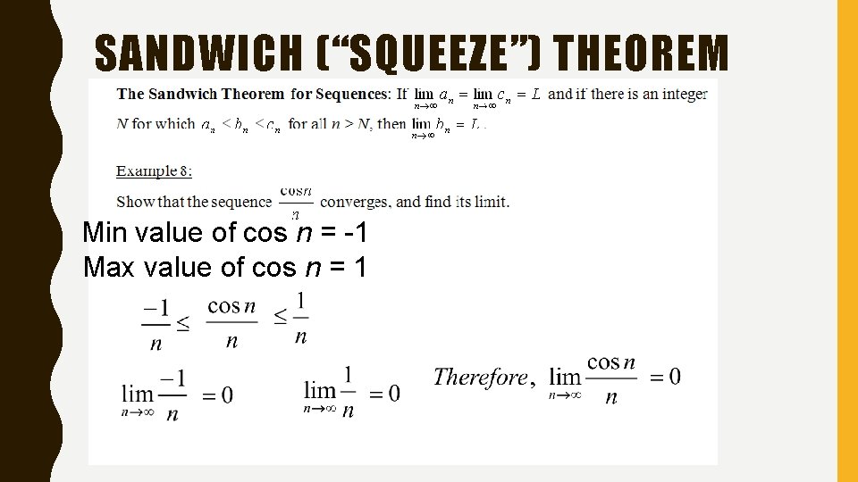 SANDWICH (“SQUEEZE”) THEOREM Min value of cos n = -1 Max value of cos