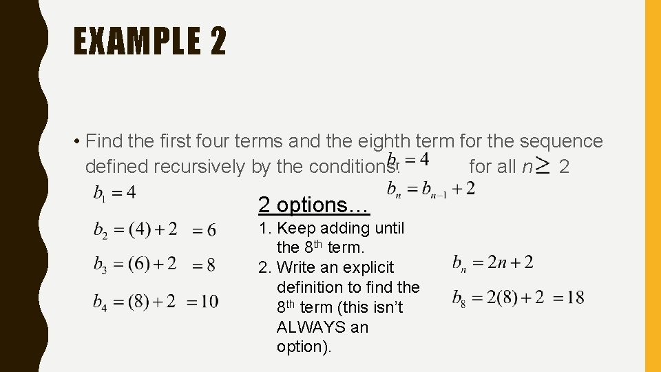 EXAMPLE 2 • Find the first four terms and the eighth term for the