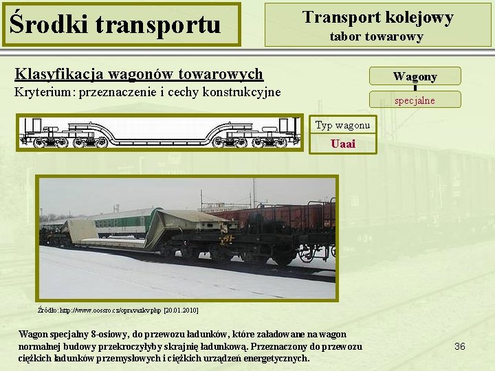 Środki transportu Transport kolejowy tabor towarowy Klasyfikacja wagonów towarowych Wagony Kryterium: przeznaczenie i cechy