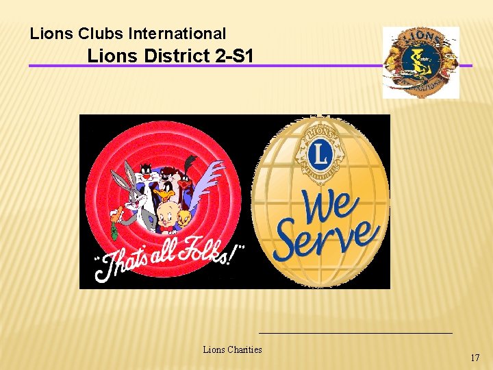 Lions Clubs International Lions District 2 -S 1 Lions Charities 17 