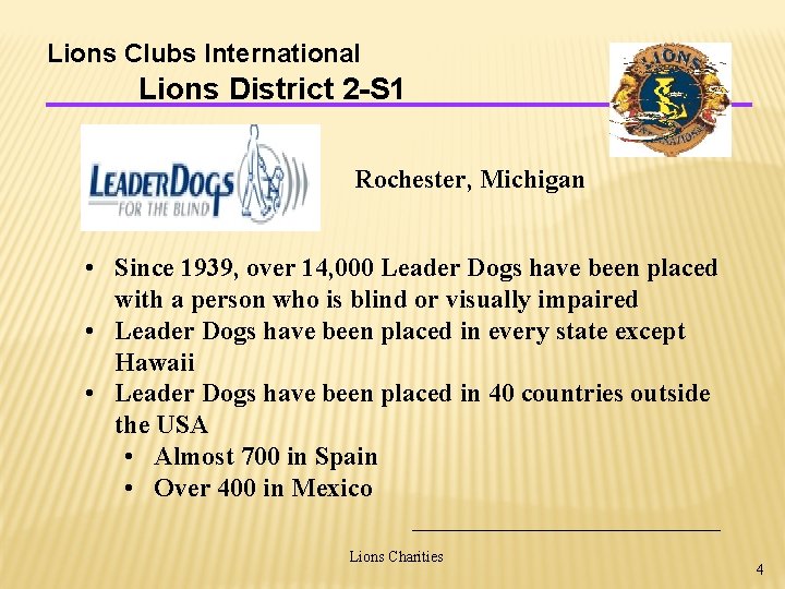 Lions Clubs International Lions District 2 -S 1 Rochester, Michigan • Since 1939, over