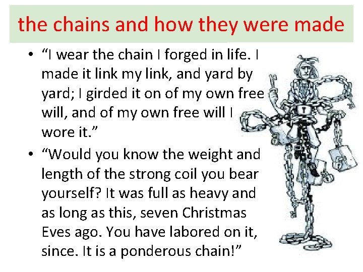 the chains and how they were made • “I wear the chain I forged