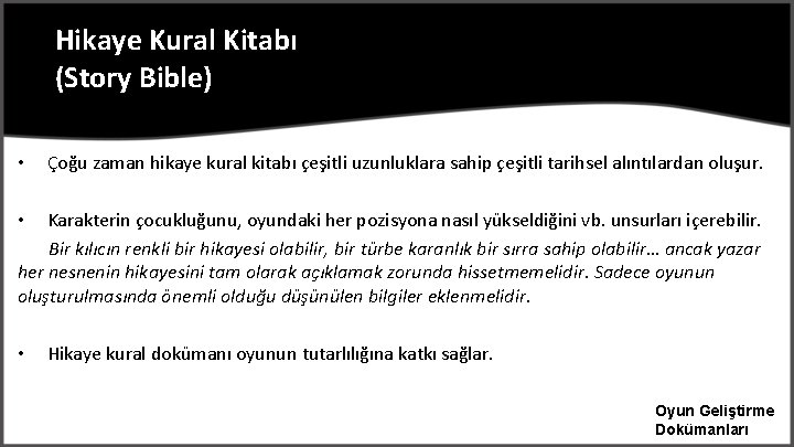 Hikaye Kural Kitabı (Story Bible) • Çoğu zaman hikaye kural kitabı çeşitli uzunluklara sahip