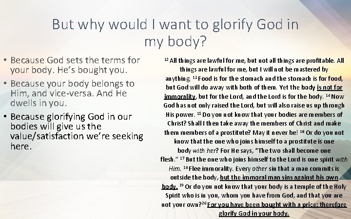 But why would I want to glorify God in my body? • Because God