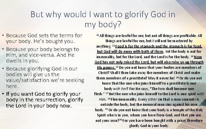 But why would I want to glorify God in my body? • Because God