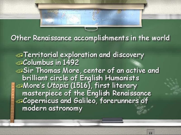 Other Renaissance accomplishments in the world Territorial exploration Columbus in 1492 Sir and discovery