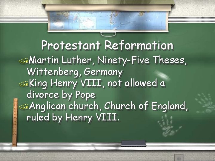 Protestant Reformation Martin Luther, Ninety-Five Theses, Wittenberg, Germany King Henry VIII, not allowed a