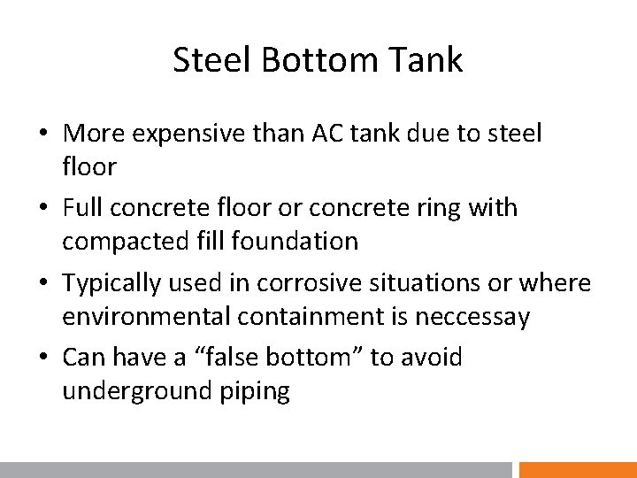 Steel Bottom Tank • More expensive than AC tank due to steel floor •