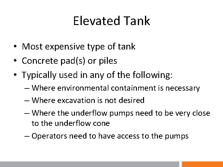 Elevated Tank • Most expensive type of tank • Concrete pad(s) or piles •