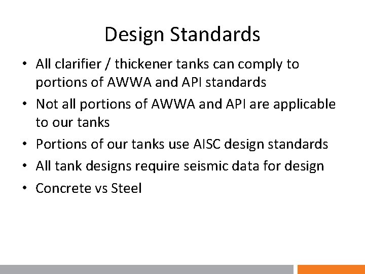 Design Standards • All clarifier / thickener tanks can comply to portions of AWWA