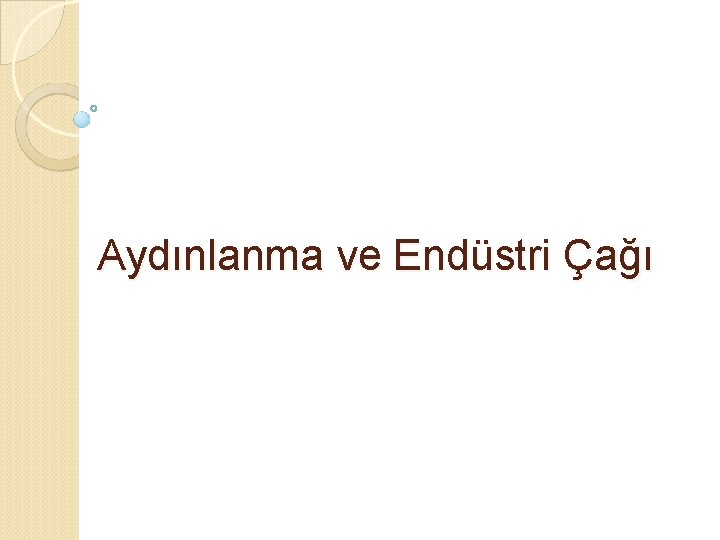 Aydınlanma ve Endüstri Çağı 