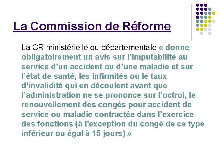 La Commission de Réforme La CR ministérielle ou départementale « donne obligatoirement un avis