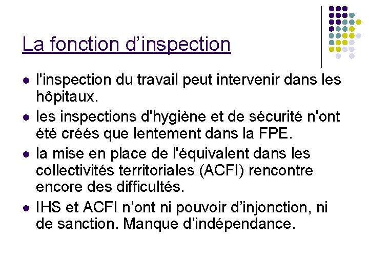 La fonction d’inspection l l l'inspection du travail peut intervenir dans les hôpitaux. les