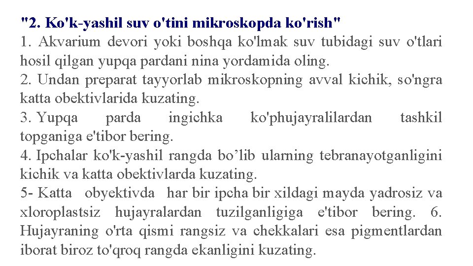 "2. Ko'k-yashil suv o'tini mikroskopda ko'rish" 1. Akvarium devori yoki boshqa ko'lmak suv tubidagi