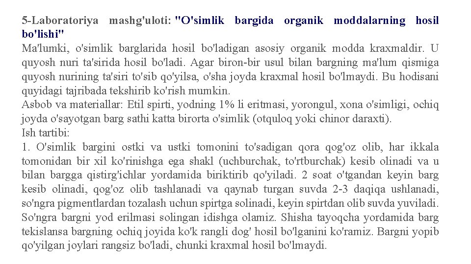 5 -Laboratoriya mashg'uloti: "O'simlik bargida organik moddalarning hosil bo'lishi" Ma'lumki, o'simlik barglarida hosil bo'ladigan