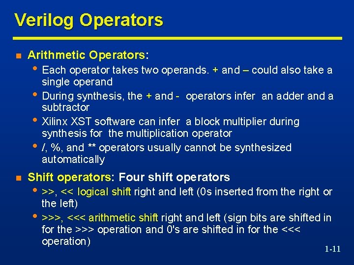 Verilog Operators n Arithmetic Operators: • Each operator takes two operands. + and –